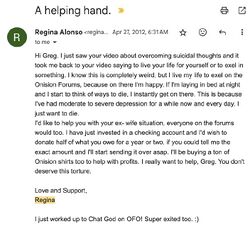 April 27, 2012 email in which Regina says Onision’s forum makes her happy, prevents suicidal thoughts, and offers substantial financial support.